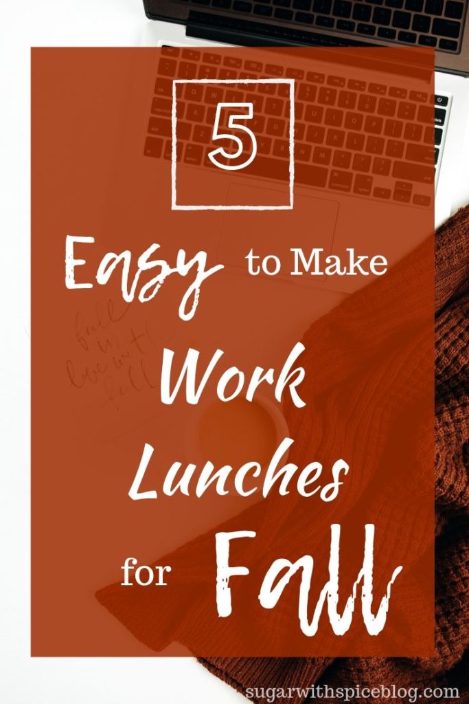 5 Easy to Make Work Lunches for Fall