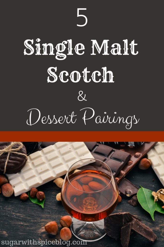 5 Single Malt Scotch and Dessert Pairings