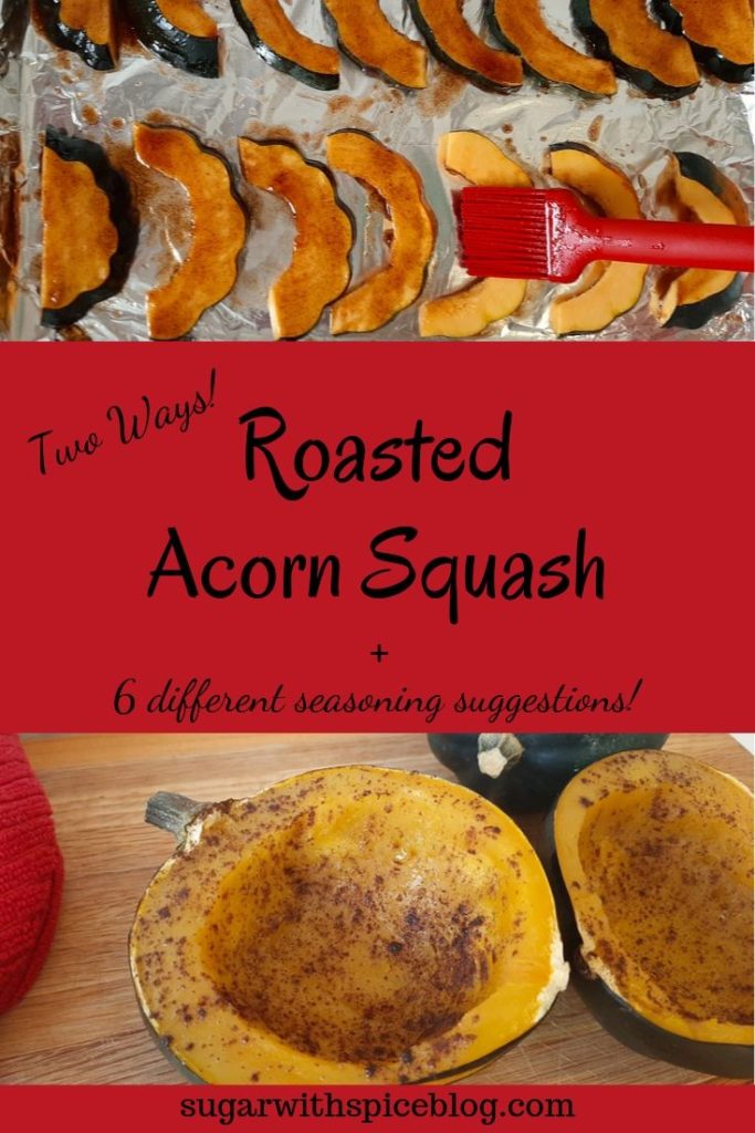 Roasted Acorn Squash Two Ways with 6 different seasoning suggestions