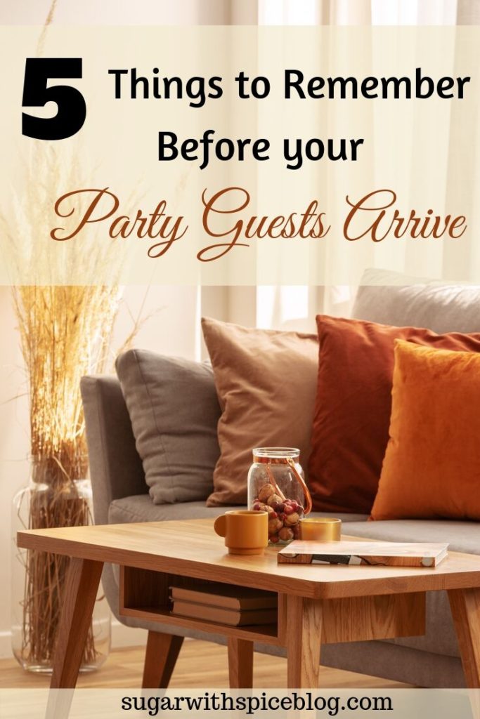 5 Things to Remember Before you Party Guests Arrive