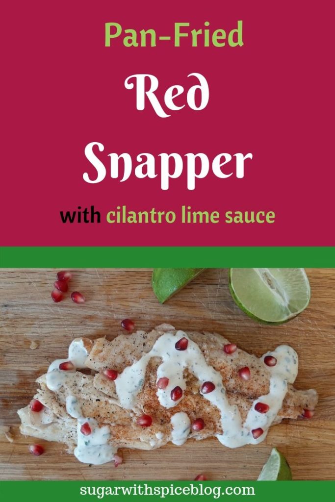 Pan-Friend Red Snapper with cilantro lime sauce